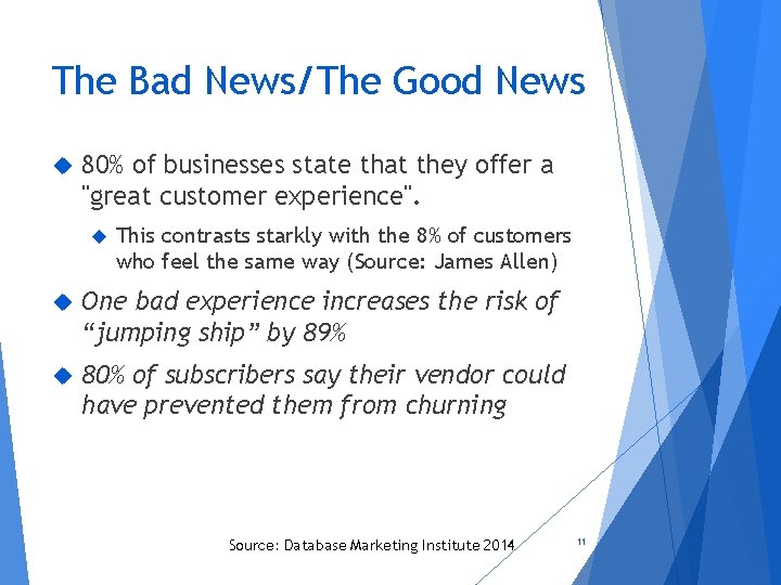 The Bad News/The Good News 80% of businesses state that they offer a "great