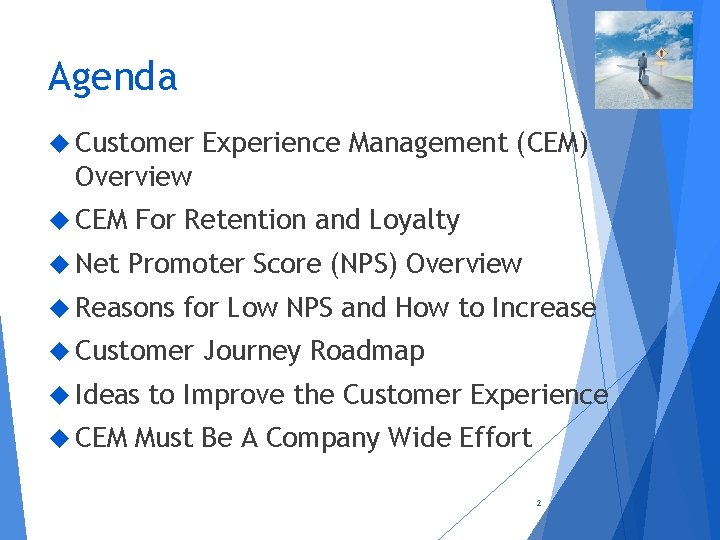Agenda Customer Experience Management (CEM) Overview CEM Net For Retention and Loyalty Promoter Score