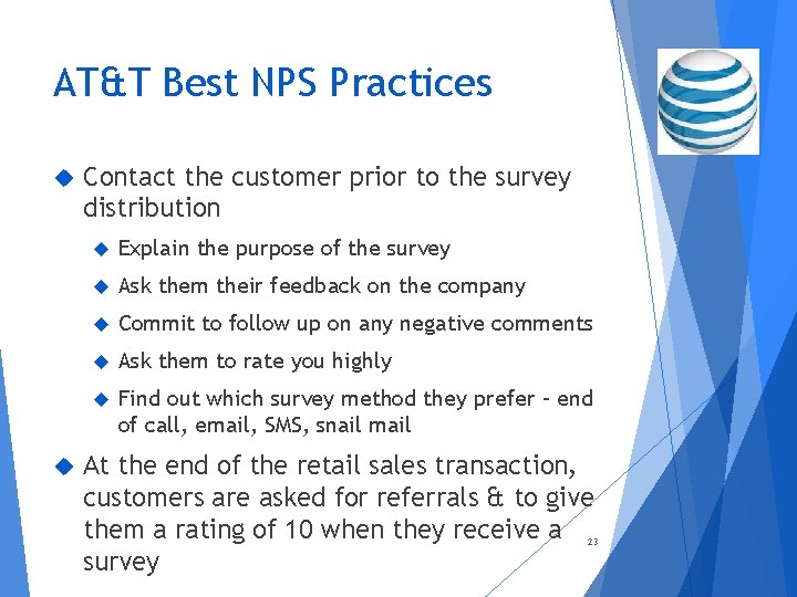 AT&T Best NPS Practices Contact the customer prior to the survey distribution Explain the