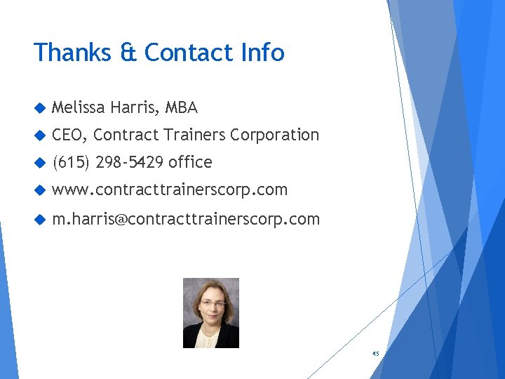 Thanks & Contact Info Melissa Harris, MBA CEO, Contract Trainers Corporation (615) 298 -5429