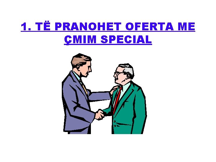 1. TË PRANOHET OFERTA ME ÇMIM SPECIAL 