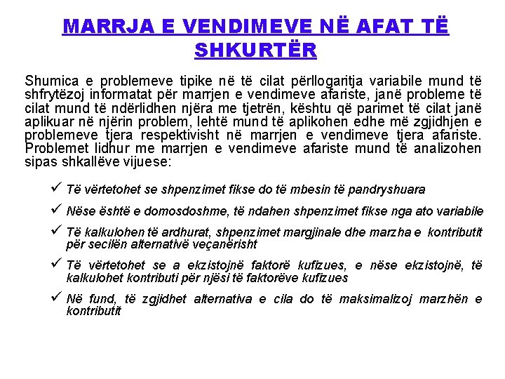 MARRJA E VENDIMEVE NË AFAT TË SHKURTËR Shumica e problemeve tipike në të cilat