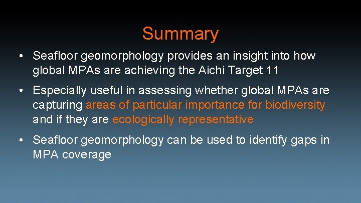 Summary • Seafloor geomorphology provides an insight into how global MPAs are achieving the