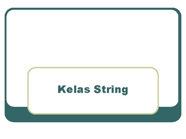 Kelas String 