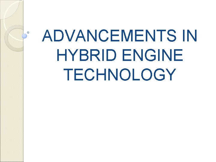 ADVANCEMENTS IN HYBRID ENGINE TECHNOLOGY 