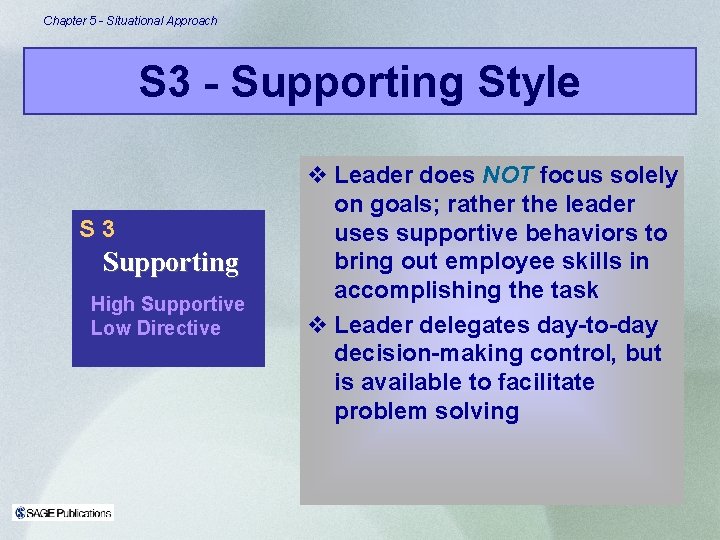 Chapter 5 - Situational Approach S 3 - Supporting Style S 3 Supporting High