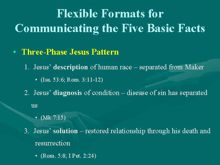 Flexible Formats for Communicating the Five Basic Facts • Three-Phase Jesus Pattern 1. Jesus’