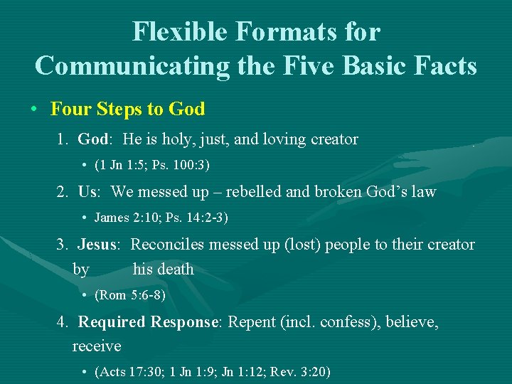 Flexible Formats for Communicating the Five Basic Facts • Four Steps to God 1.