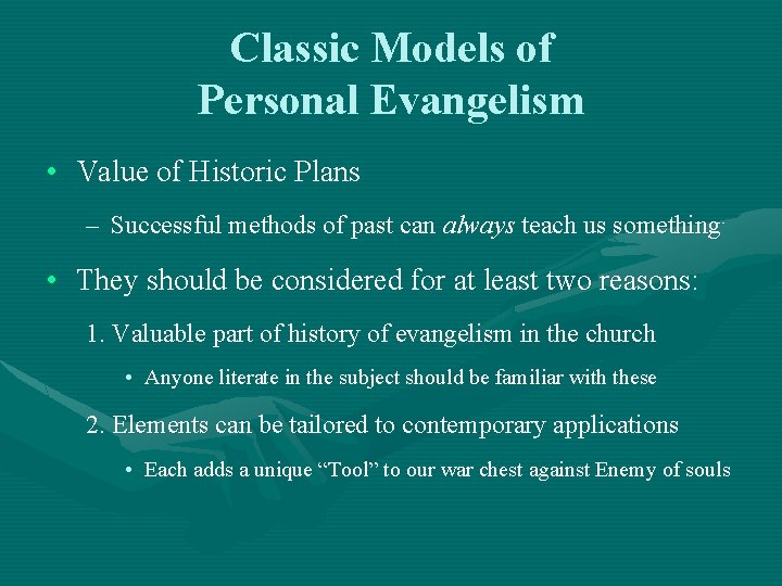 Classic Models of Personal Evangelism • Value of Historic Plans – Successful methods of Classic Models of Personal Evangelism • Value of Historic Plans – Successful methods of