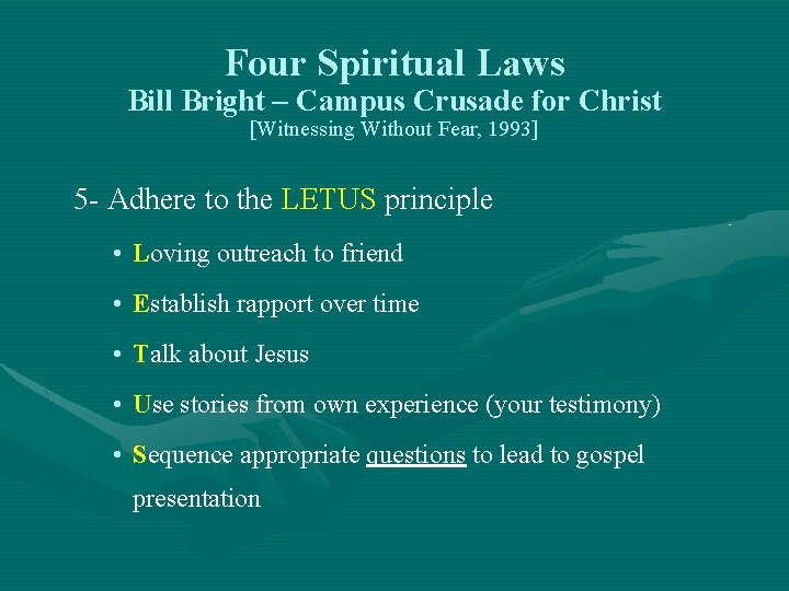 Four Spiritual Laws Bill Bright – Campus Crusade for Christ [Witnessing Without Fear, 1993]