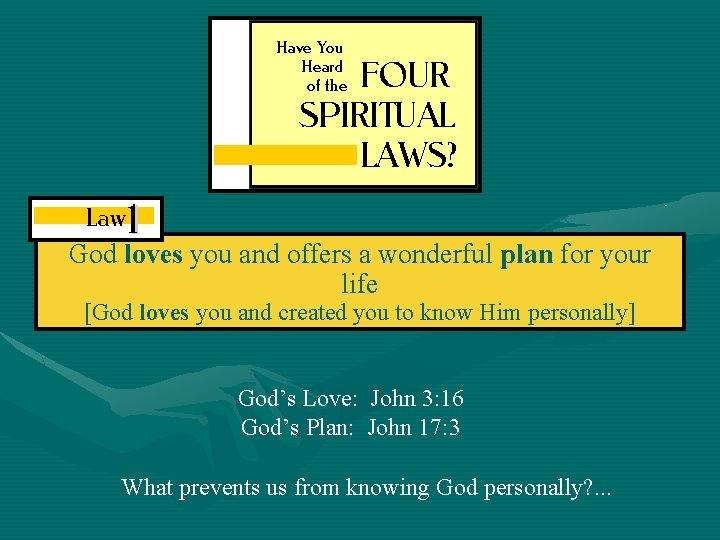 God loves you and offers a wonderful plan for your life [God loves you God loves you and offers a wonderful plan for your life [God loves you