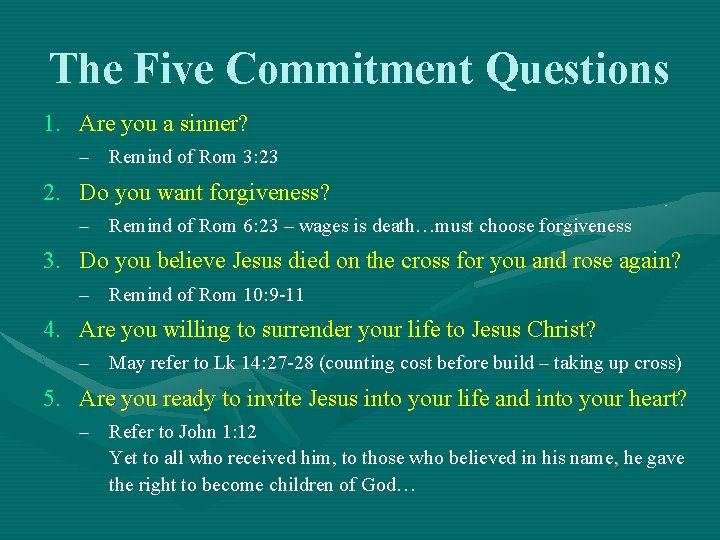 The Five Commitment Questions 1. Are you a sinner? – Remind of Rom 3: