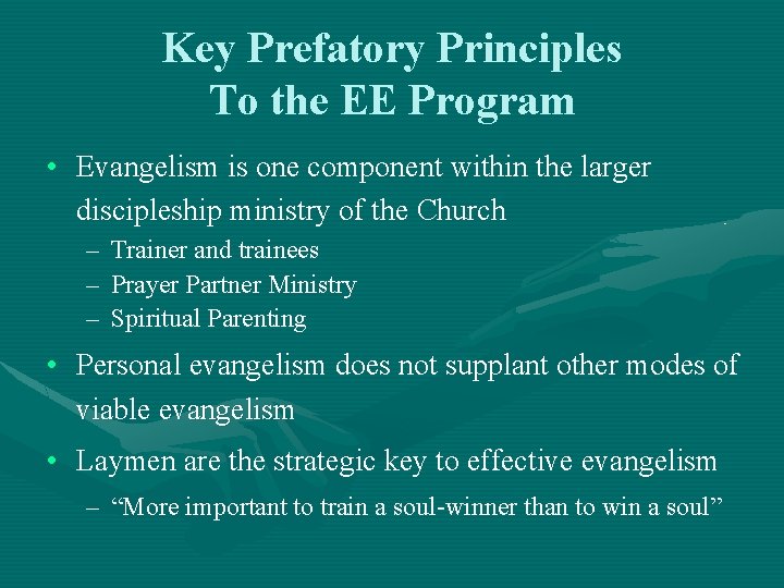 Key Prefatory Principles To the EE Program • Evangelism is one component within the