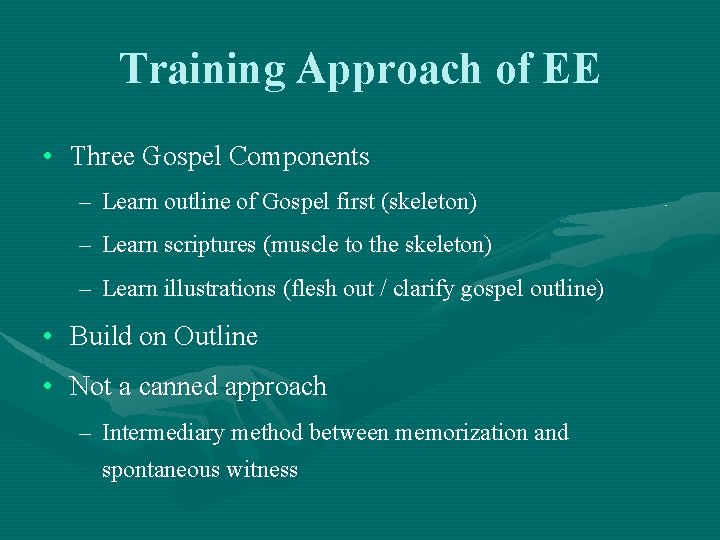 Training Approach of EE • Three Gospel Components – Learn outline of Gospel first