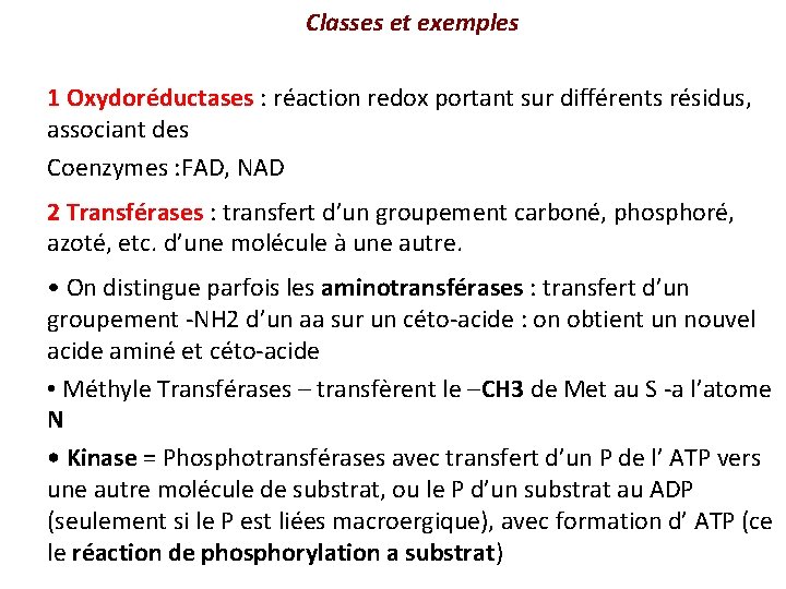Classes et exemples 1 Oxydoréductases : réaction redox portant sur différents résidus, associant des Classes et exemples 1 Oxydoréductases : réaction redox portant sur différents résidus, associant des