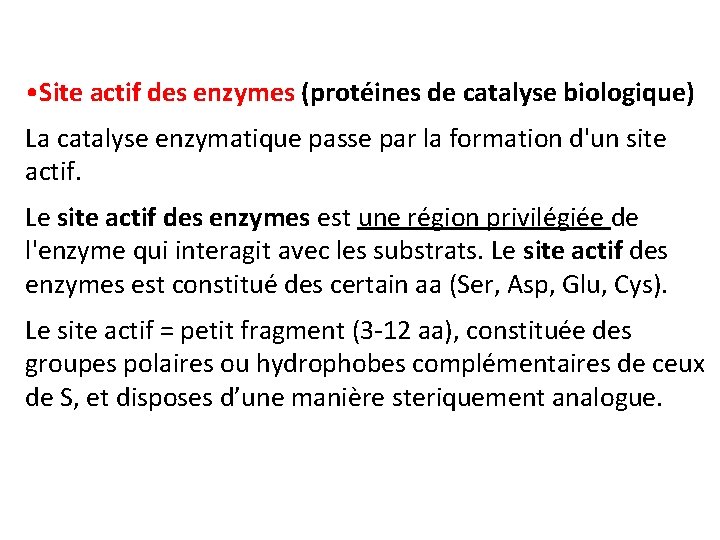 • Site actif des enzymes (protéines de catalyse biologique) La catalyse enzymatique passe • Site actif des enzymes (protéines de catalyse biologique) La catalyse enzymatique passe