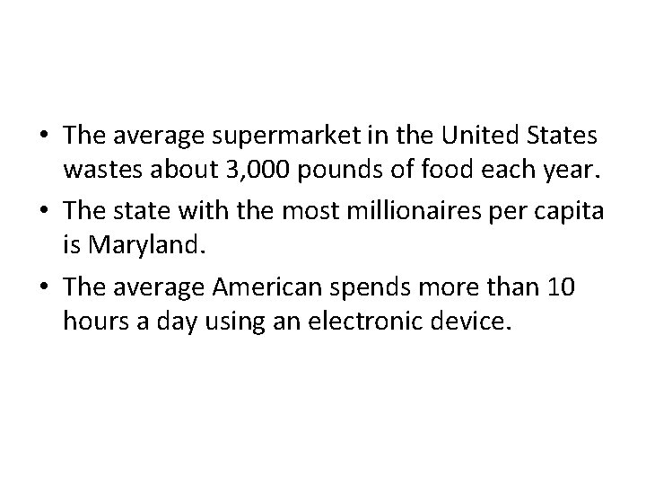  • The average supermarket in the United States wastes about 3, 000 pounds
