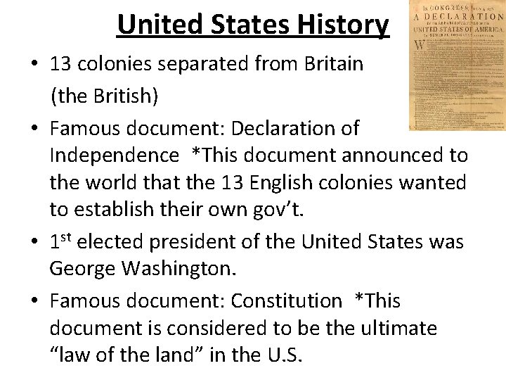 United States History • 13 colonies separated from Britain (the British) • Famous document: