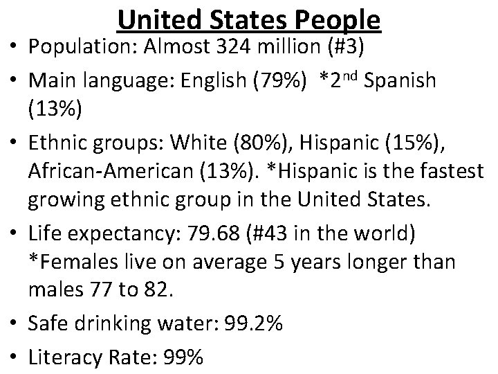 United States People • Population: Almost 324 million (#3) • Main language: English (79%)