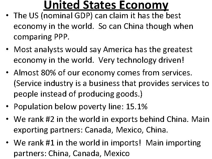 United States Economy • The US (nominal GDP) can claim it has the best