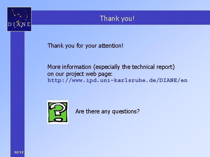 Thank you! Thank you for your attention! More information (especially the technical report) on
