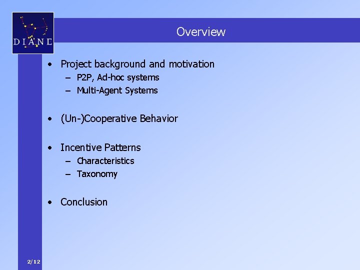 Overview • Project background and motivation – P 2 P, Ad-hoc systems – Multi-Agent