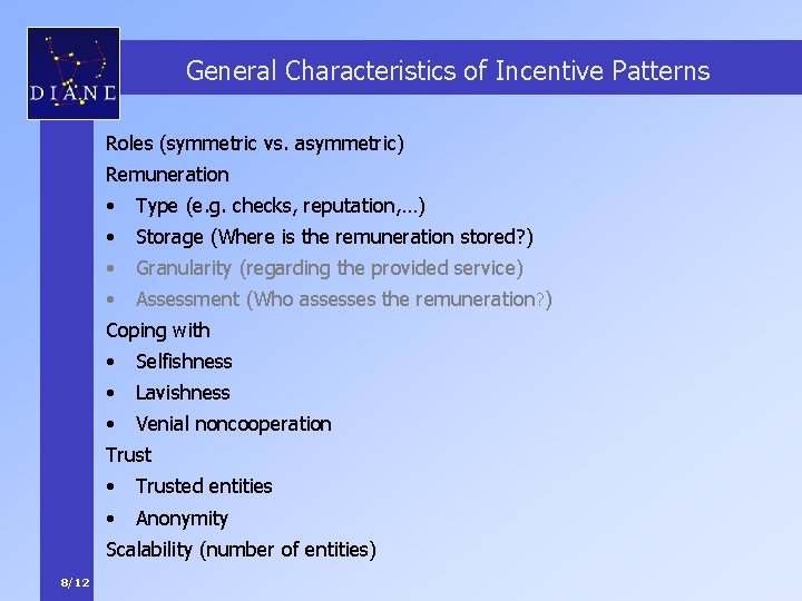 General Characteristics of Incentive Patterns Roles (symmetric vs. asymmetric) Remuneration • Type (e. g.