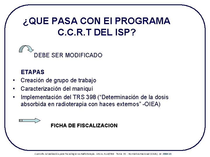 ¿QUE PASA CON El PROGRAMA C. C. R. T DEL ISP? DEBE SER MODIFICADO