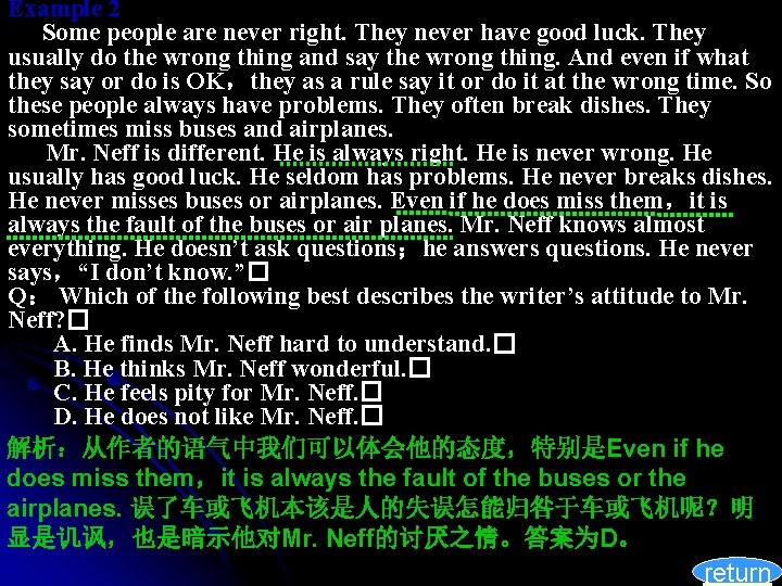 Example 2 Some people are never right. They never have good luck. They usually