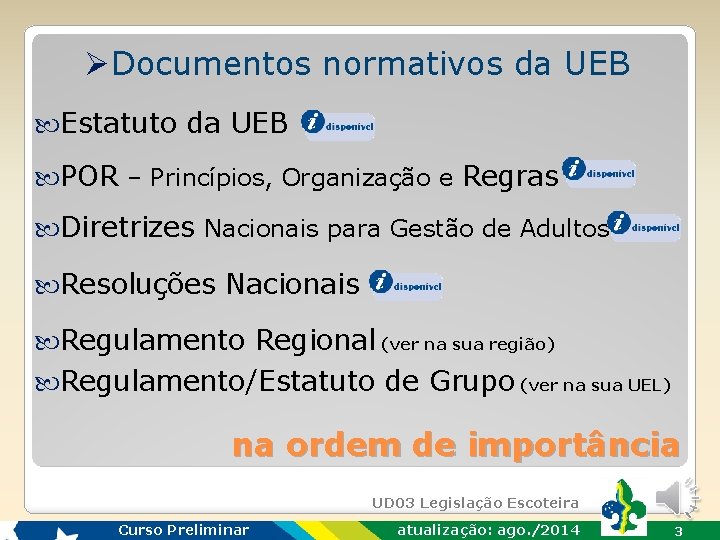 ØDocumentos normativos da UEB Estatuto da UEB POR – Princípios, Organização e Regras Diretrizes