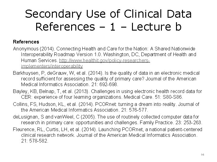 Secondary Use of Clinical Data References – 1 – Lecture b References Anonymous (2014).
