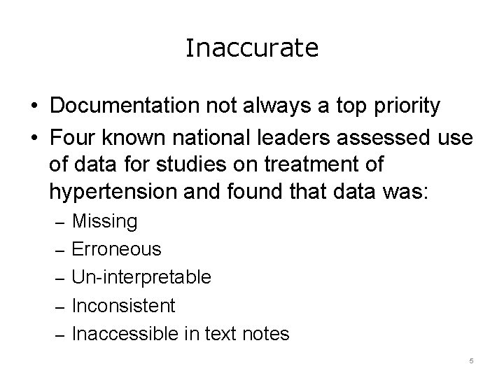 Inaccurate • Documentation not always a top priority • Four known national leaders assessed