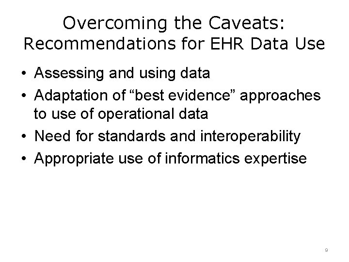 Overcoming the Caveats: Recommendations for EHR Data Use • Assessing and using data •