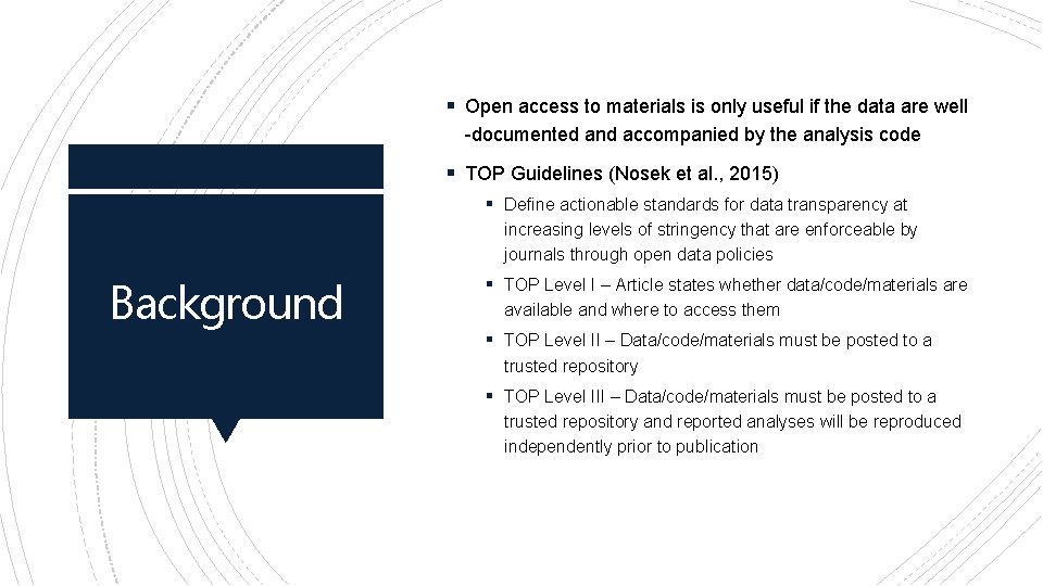 § Open access to materials is only useful if the data are well -documented