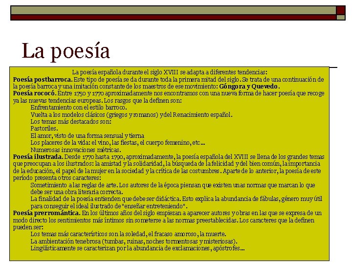 La poesía española durante el siglo XVIII se adapta a diferentes tendencias: Poesía postbarroca.