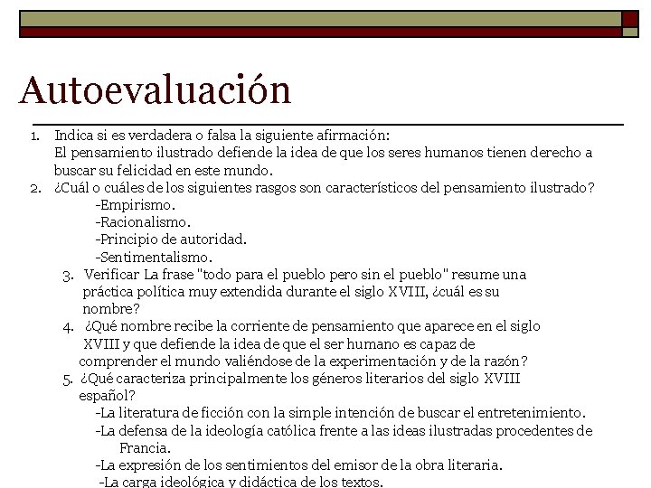 Autoevaluación 1. Indica si es verdadera o falsa la siguiente afirmación: El pensamiento ilustrado