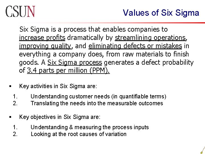 Values of Six Sigma is a process that enables companies to increase profits dramatically