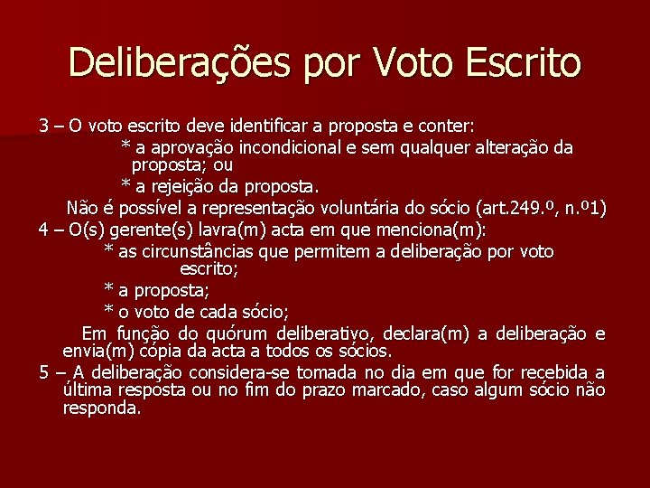 Deliberações por Voto Escrito 3 – O voto escrito deve identificar a proposta e