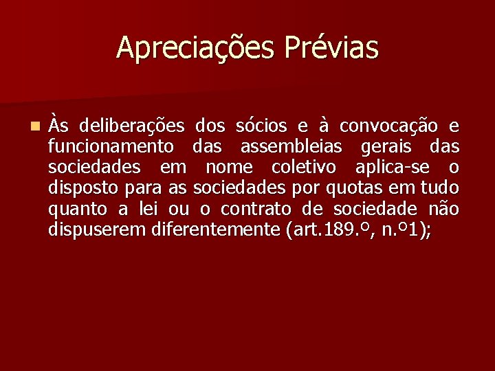 Apreciações Prévias n Às deliberações dos sócios e à convocação e funcionamento das assembleias