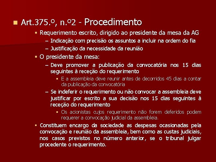 n Art. 375. º, n. º 2 - Procedimento § Requerimento escrito, dirigido ao