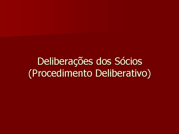 Deliberações dos Sócios (Procedimento Deliberativo) 