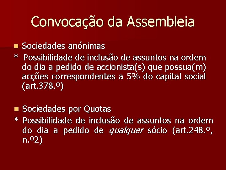 Convocação da Assembleia Sociedades anónimas * Possibilidade de inclusão de assuntos na ordem do