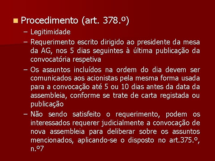 n Procedimento (art. 378. º) – Legitimidade – Requerimento escrito dirigido ao presidente da