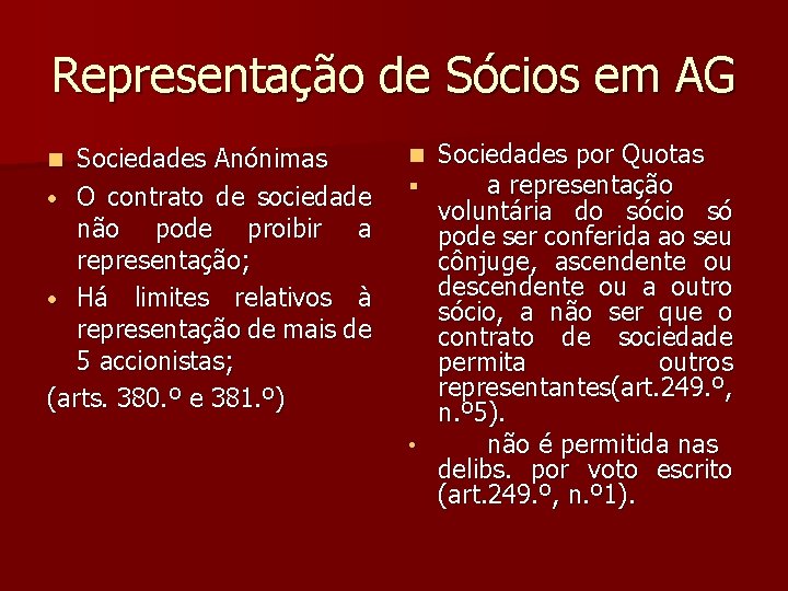 Representação de Sócios em AG Sociedades Anónimas • O contrato de sociedade não pode