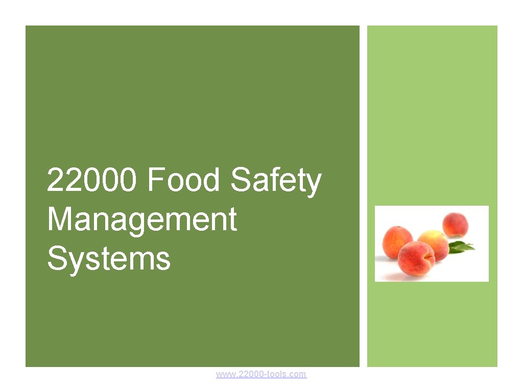 22000 Food Safety Management Systems www. 22000 -tools. com 22000 Food Safety Management Systems www. 22000 -tools. com