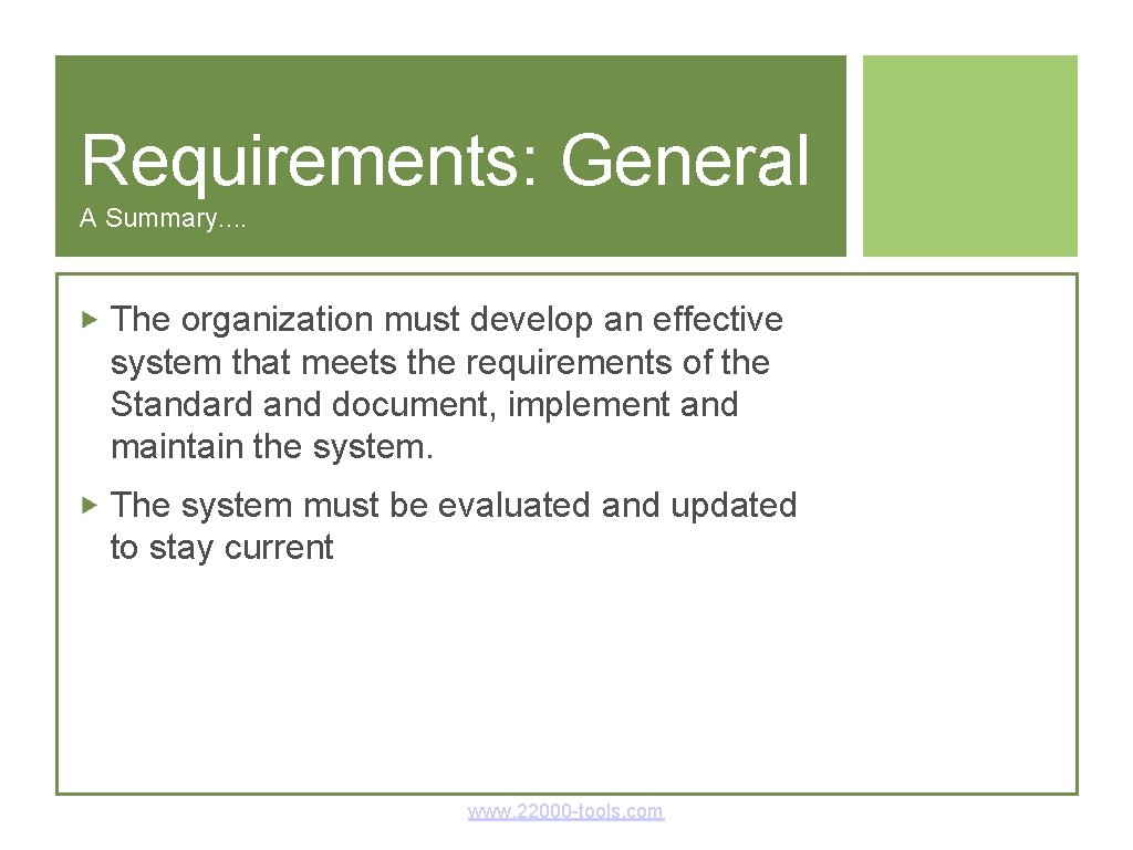 Requirements: General A Summary. . The organization must develop an effective system that meets Requirements: General A Summary. . The organization must develop an effective system that meets