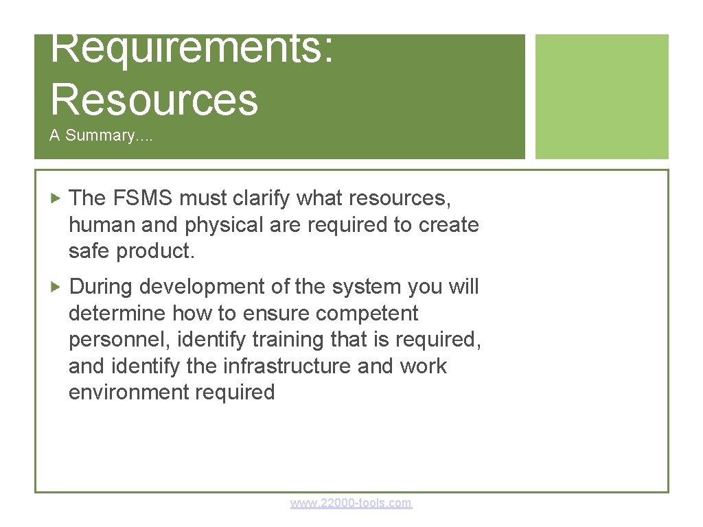 Requirements: Resources A Summary. . The FSMS must clarify what resources, human and physical Requirements: Resources A Summary. . The FSMS must clarify what resources, human and physical