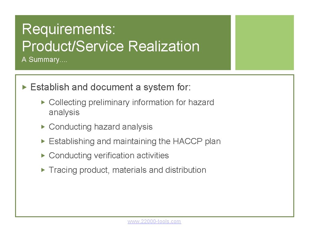 Requirements: Product/Service Realization A Summary. . Establish and document a system for: Collecting preliminary Requirements: Product/Service Realization A Summary. . Establish and document a system for: Collecting preliminary