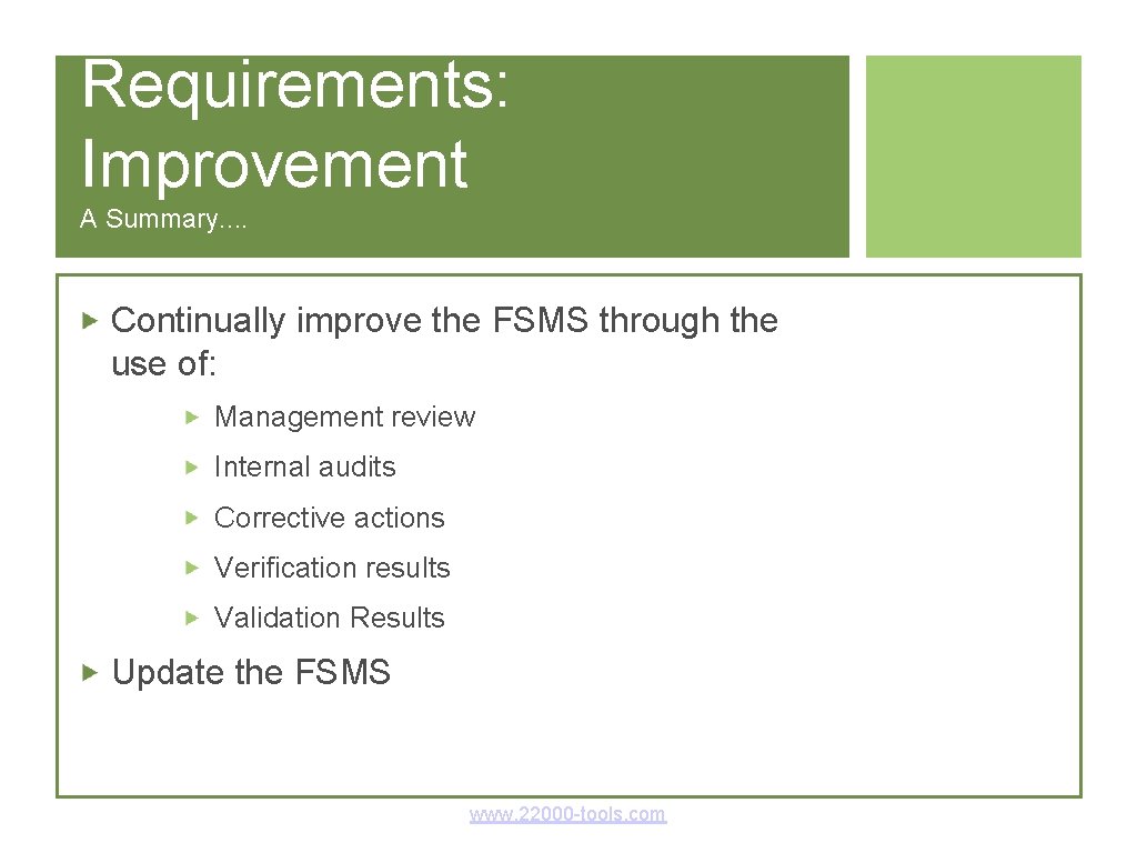 Requirements: Improvement A Summary. . Continually improve the FSMS through the use of: Management Requirements: Improvement A Summary. . Continually improve the FSMS through the use of: Management