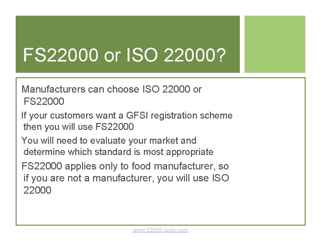 FS 22000 or ISO 22000? Manufacturers can choose ISO 22000 or FS 22000 If FS 22000 or ISO 22000? Manufacturers can choose ISO 22000 or FS 22000 If